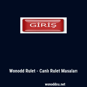 Wonodd Rulet - Canlı Rulet Masaları